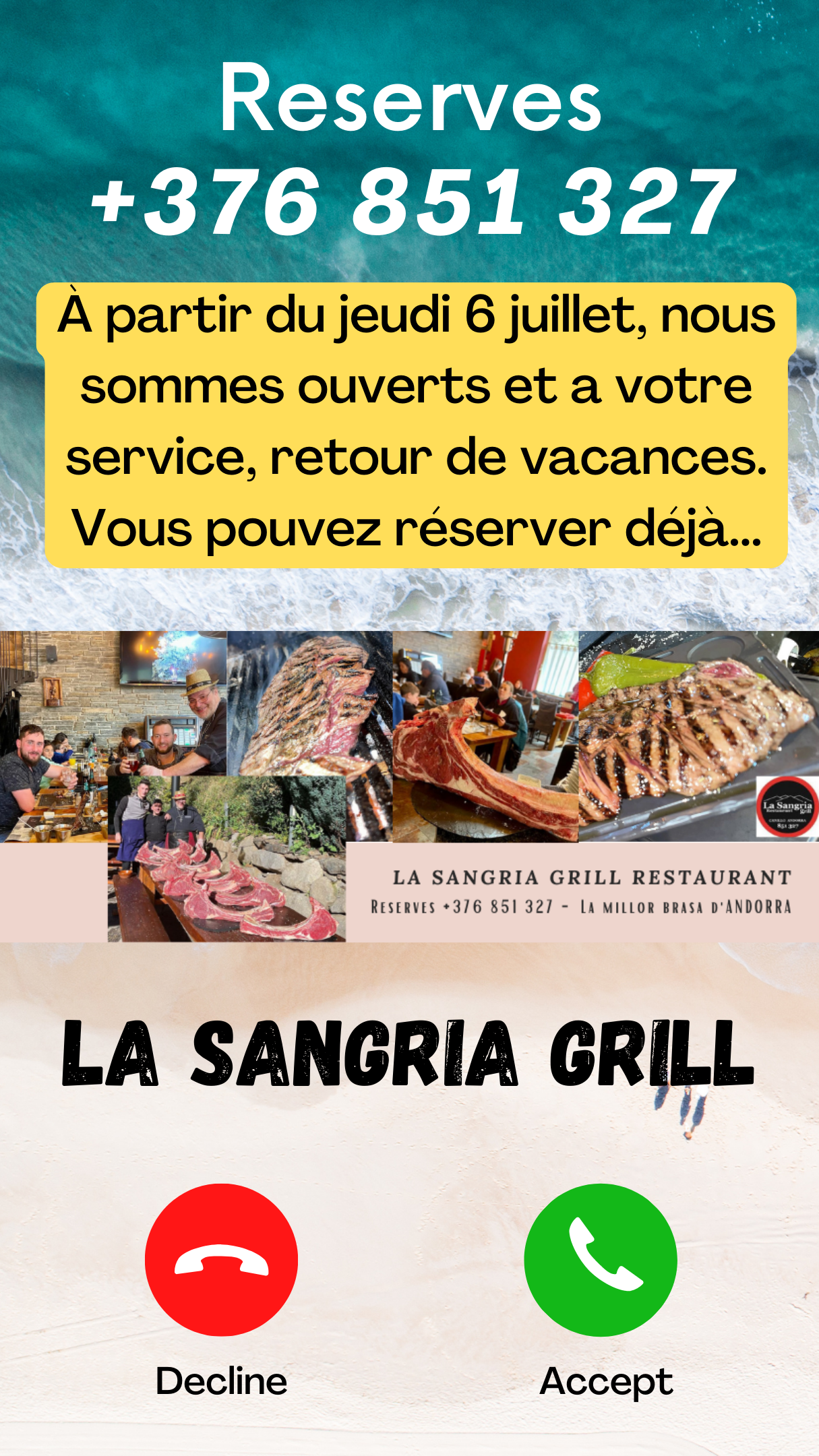 La Sangria Grill. À partir du jeudi 6 juillet, nous sommes ouverts et a votre service, retour de vacances. Vous pouvez réserver déjà. T.+376851327