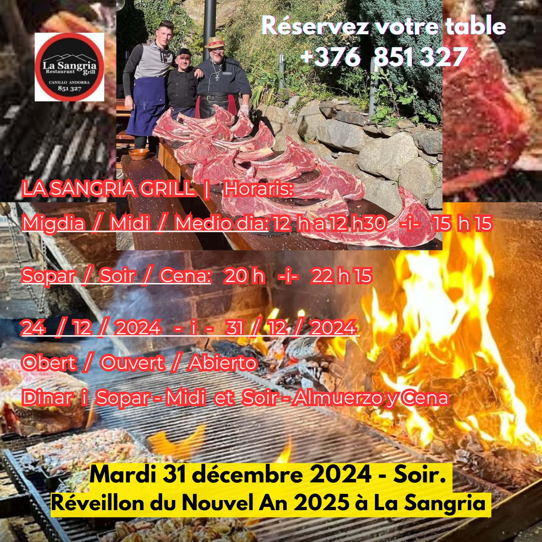 LA SANGRIA GRILL | Horaris : Migdia / Midi / Medio dia : 12  h à 12 h30 -i- 15  h 15 Sopar / Soir / Cena: 20 h -i- 22 h 15 24 / 12 / 2024 - i - 31 / 12 / 2024 Obert / Ouvert / Abierto Dinar i Sopar - Midi et Soir - Almuerzo y Cena Mardi 31 décembre 2024 - Soir. Réveillon du Nouvel An 2025 à La Sangria